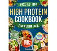 High Protein Cookbook for Weight Loss: Super Easy High Protein Low Carb Recipes, Fast Meals Under 30 Minutes with Meal Plans and Shopping Lists to Burn Fat, Crush Cravings & Stay Full Longer
