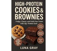 High-Protein Cookies & Brownies: Fudgy, Chewy, and Guilt-Free Treats with 15g+ Protein Each