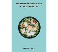 High Protein Diet for Type 2 Diabetes: Delicious Low-Carb, High-Protein Recipes to Balance Blood Sugar, Support Weight Loss, and Boost Energy for Type 2 Diabetes Management