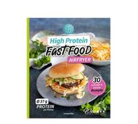 High Protein Fast Food aus dem Airfryer: 30 schnelle & leichte Rezepte