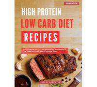 High Protein Low Carb Diet Recipes: The Ultimate Collection of Healthy High Protein Low Carb Recipes Diet Recipes for 2026!