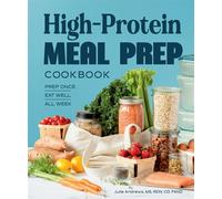 High-Protein Meal Prep Cookbook Prep Once, Eat Well All Week - Julie Andrews MS RDN CD FAND - Zeitgeist - ebook (ePub) - Livre