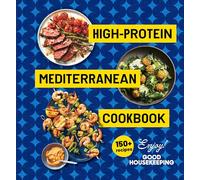 High-Protein Mediterranean Cookbook: 150 Recipes (A Good Housekeeping Book)