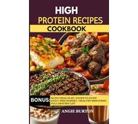 HIGH PROTEIN RECIPES COOKBOOK: Delicious Low-Sugar, Low-Carb Anti-Inflammatory High Protein Meals for Weight Loss, Lean Muscle, Diabetes, Rheumatoid Arthritis & Heart Health [30-Day Low-Fat Meal Plan]
