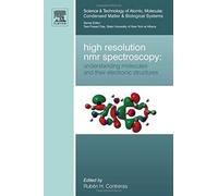 High Resolution Nmr Spectroscopy: Understanding Molecules And Their Electronic Structures