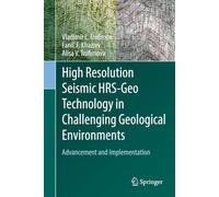 High Resolution Seismic Hrs-geo Technology in Challenging Geological Environments: Advancement and Implementation