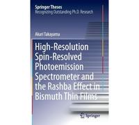 High-Resolution Spin-Resolved Photoemission Spectrometer And The Rashba Effect In Bismuth Thin Films