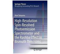 High-Resolution Spin-Resolved Photoemission Spectrometer And The Rashba Effect In Bismuth Thin Films