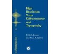 High Resolution X-Ray Diffraction and Topography Brian K. Tanner, D. Keith Bowen (Auteur)