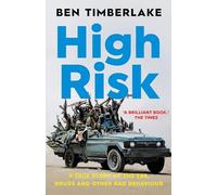 High Risk: A True Story of the SAS, Drugs, and Other Bad Behaviour