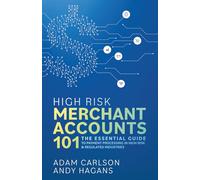 High Risk Merchant Accounts 101: The Essential Guide to Payment Processing in High Risk & Regulated Industries