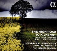 High Road to Kilkenny/Chants et Danses Gaeliques des 17eme et 18eme Siecles