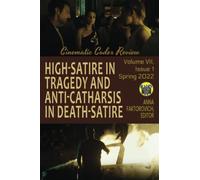 High-Satire In Tragedy And Anti-Catharsis In Death-Satire: Spring 2022: Volume Vii, Issue 1