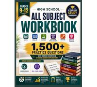 High School All Subject Workbook Grades 9-12: A Year-Long Study Companion for Math, English, Science, History & Social Studies -1,500 Practice ... Examples & Detailed Answer Explanations