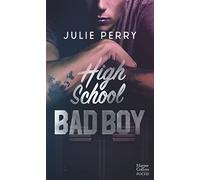 Julie Perry – High School Bad Boy – La romance New Adult pour les fans de la thématique Campus !