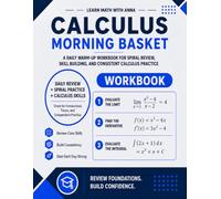 High School Calculus Morning Basket: A Homeschool Calculus Workbook with 175 Daily Warm-Ups, Spiral Review, and Skills Practice