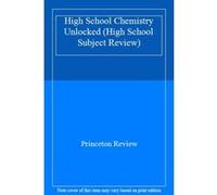 High School Chemistry Unlocked (High School Subject Review) - [Livre en VO] Princeton Review (Auteur)