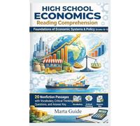 High School Economics Reading Comprehension: How Economies Work (Grades 10-12): 20 Nonfiction Passages with Vocabulary, Critical Thinking Questions, and Answer Key