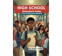 High School Freshman Fears: A Tale of Trials and Triumphs