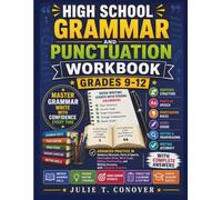 High School Grammar and Punctuation Workbook Grades 9-12: Advanced Practice in Sentence Structure, Parts of Speech, Punctuation Rules, Word Usage, ... and Writing Accuracy, with Complete Answers