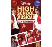High School Musical L'intégrale - Tome 1, High School Musical, Premiers Pas Sur Scène - Tome 2, High School Musical 2 - Tome 3, High School Musical, Nos Années Lyçée
