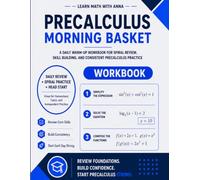 High School PreCalculus Morning Basket: A Homeschool PreCalculus Workbook with 175 Daily Warm-Ups, Spiral Review, and Skills Practice