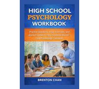 HIGH SCHOOL PSYCHOLOGY WORKBOOK: Practice Questions, Essay Exercises, and Answer Guides to Help Students Master Core Psychology Concepts
