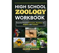 HIGH SCHOOL ZOOLOGY WORKBOOK: Essential Practical Exercises, Questions for Students and Teachers