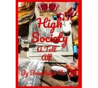 High Society: A Tell All Paperback Book By Brandalyn Gill