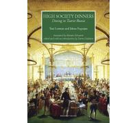 High Society Dinners: Dining in Tsarist Russia