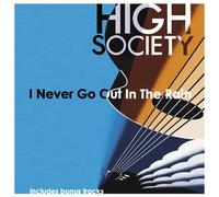 High Society - I Jamais Go Out IN The Rain