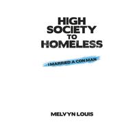 High Society to Homeless: I Married a Con Man
