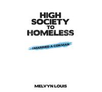 High Society to Homeless: I Married a Con Man