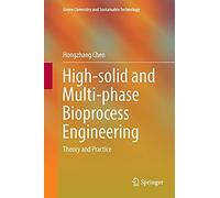High-Solid And Multi-Phase Bioprocess Engineering