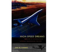 High-Speed Dreams, New Series in Nasa History Erik M. Conway (Auteur)