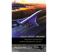 High-Speed Dreams: NASA and the Technopolitics of Supersonic Transportation, 1945-1999