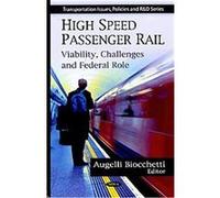 High Speed Passenger Rail, Transportation Issues, Policies and R&d Series