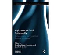 High-Speed Rail and Sustainability (Routledge Explorations in Environmental Studies) - [Version Originale] Inconnu (Auteur)