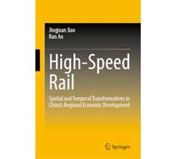 High-Speed Rail: Spatial and Temporal Transformations in China's Regional Economic Development