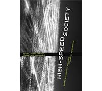 High-Speed Society: Social Acceleration, Power, and Modernity