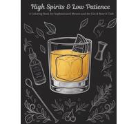 High Spirits & Low Patience: A Coloring Book for Sophisticated Messes and the Gin & Bear It Club
