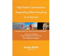High-Stakes Conversations: Negotiating When Everything Is on the Line