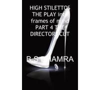 High Stilettos In Two Frames Of Mind The Play Part 4 The Directors Cut