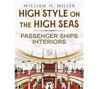 High Style on the High Seas by William Miller William Miller (Auteur)