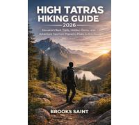 HIGH TATRAS HIKING GUIDE 2026: SLOVAKIA'S BEST TRAILS, HIDDEN GEMS, AND ADVENTURE TIPS FROM POPRAD TO PEAKS FOR ECO-TRAVELERS