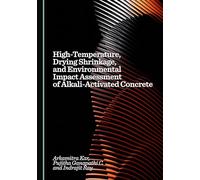 High-Temperature, Drying Shrinkage, and Environmental Impact Assessment of Alkali-Activated Concrete