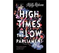 High Times in the Low Parliament