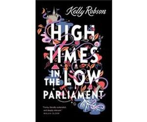 High Times in the Low Parliament by Kelly Robson Kelly Robson (Auteur)