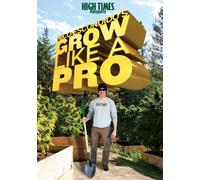 High Times Presents Nico Escondidos Grow Like a Pro