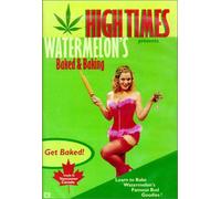 High Times Presents Watermelon's Baked and Baking